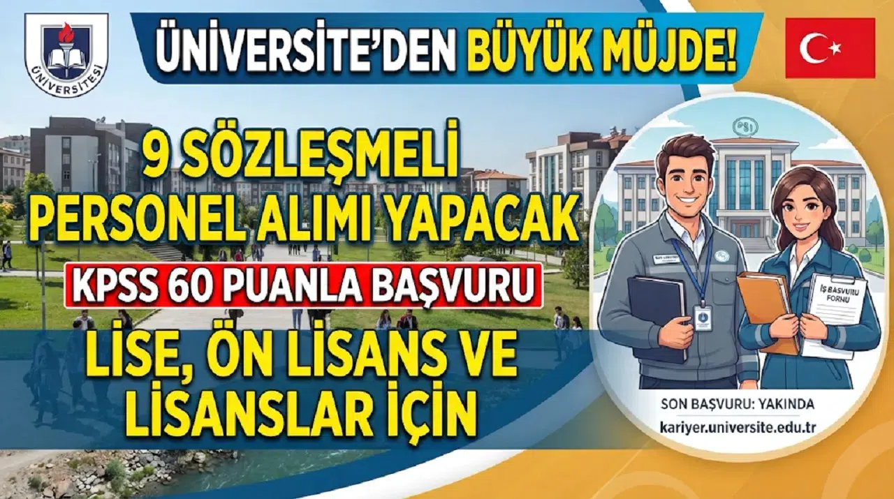 Üniversite 9 Sözleşmeli Personel Alacak: Lise, Ön Lisans ve Lisans Mezunlarına KPSS 60 ile Başvuru
