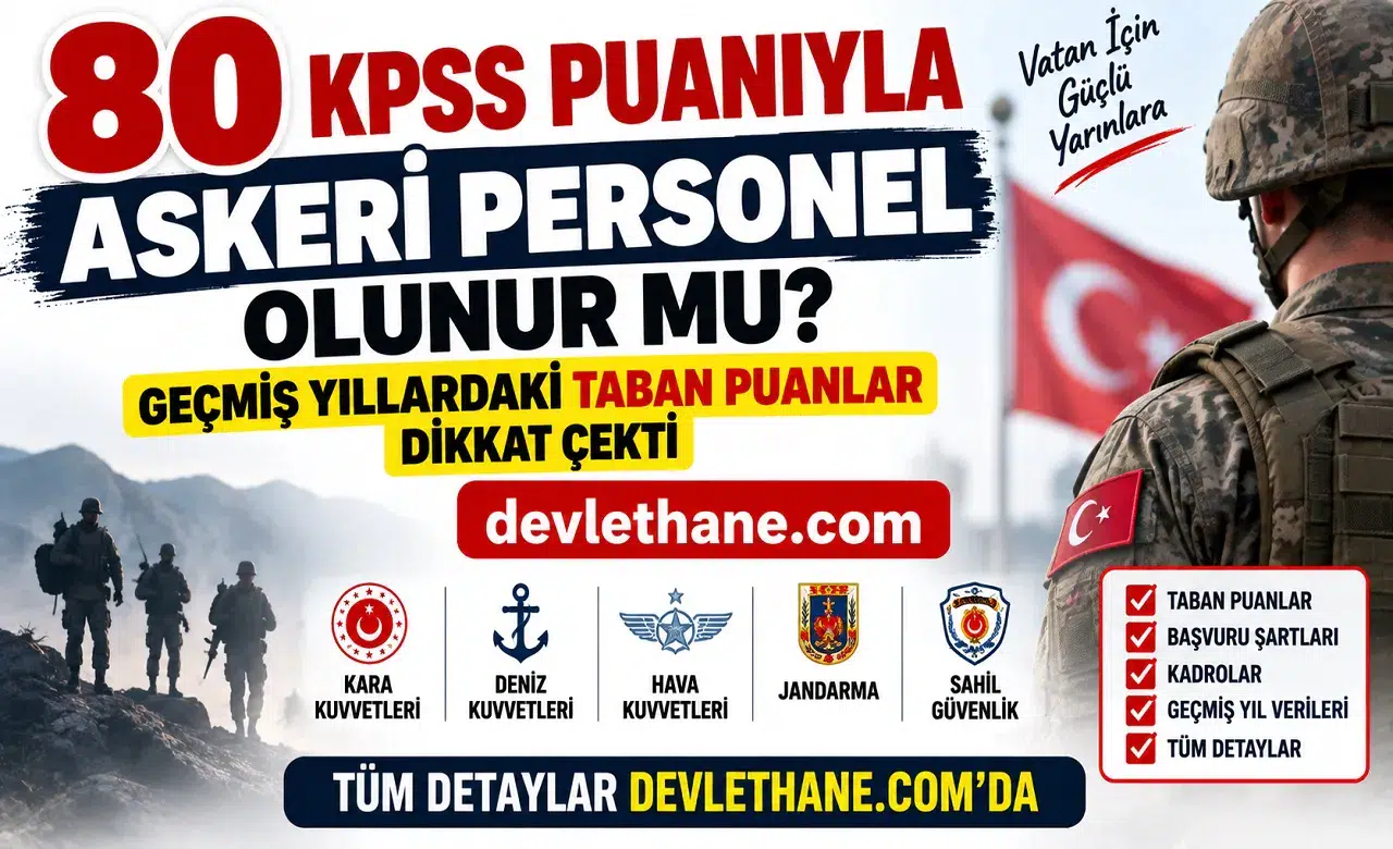 80 KPSS Puanıyla Askeri Personel Olunur mu? Geçmiş Yıllardaki Taban Puanlar Dikkat Çekti