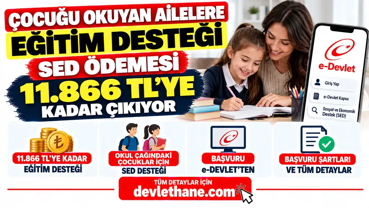 Çocuğu Okuyan Ailelere Eğitim Desteği: SED Ödemesi 11.866 TL’ye Kadar Çıkıyor – Başvuru e-Devlet’ten