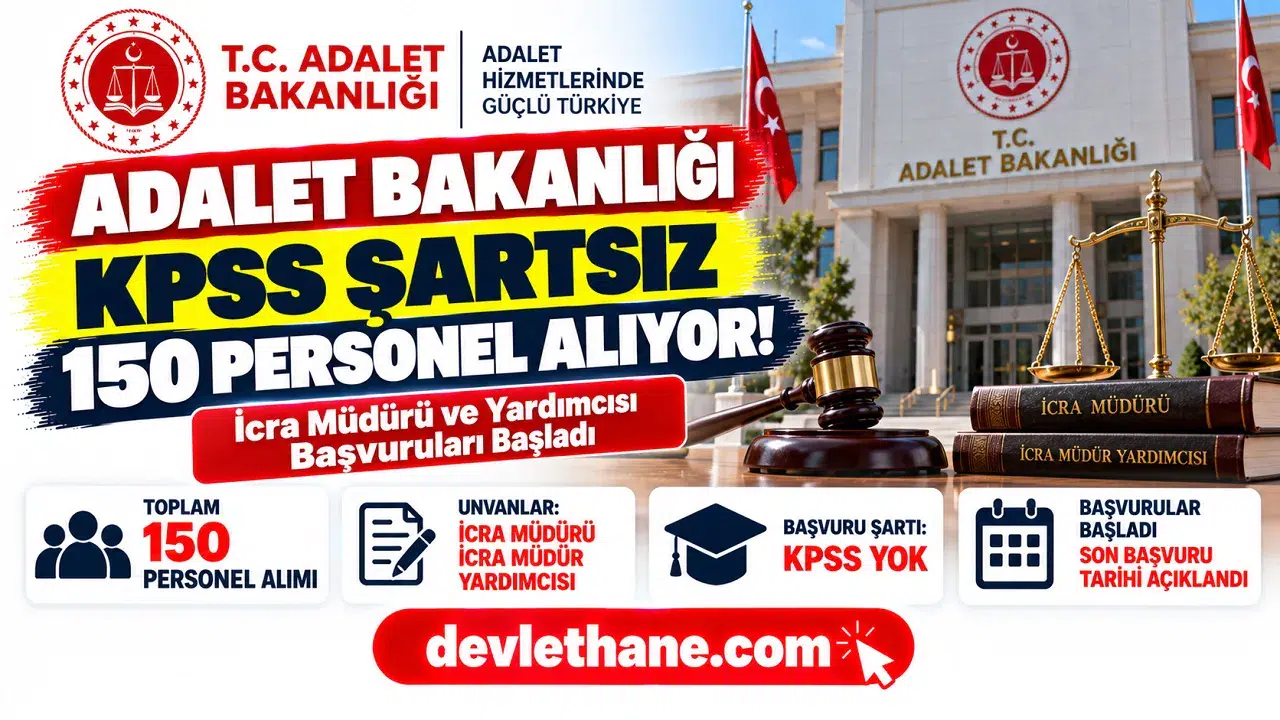 Adalet Bakanlığı KPSS Şartsız 150 Personel Alıyor! İcra Müdürü ve Yardımcısı Başvuruları Başladı
