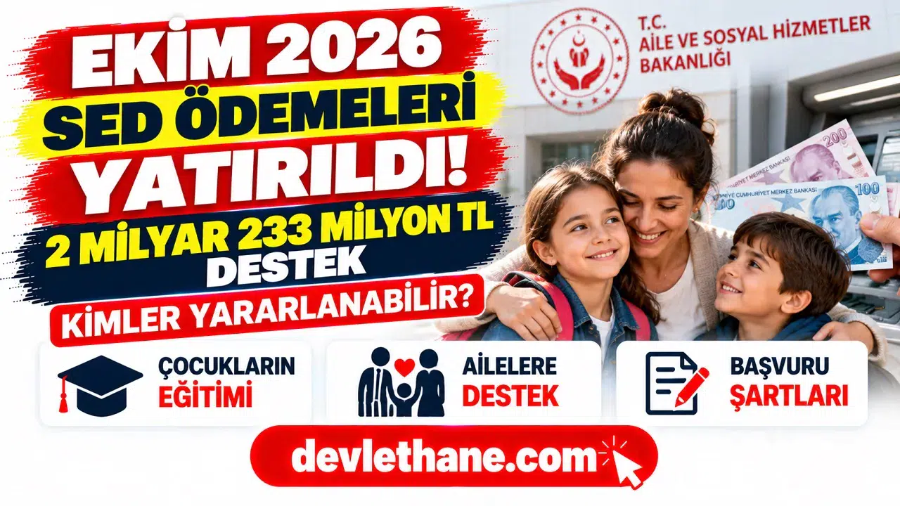 Ekim 2026 SED ödemeleri yatırıldı: Çocuklu ailelere 2,2 milyar TL destek, kimler yararlanabiliyor
