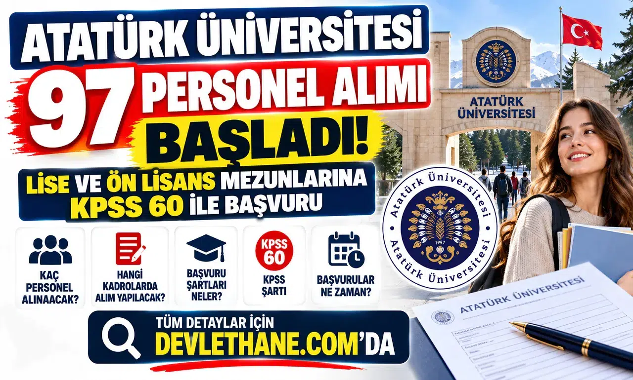 Atatürk Üniversitesi 97 Personel Alımı Başladı: Lise ve Ön Lisans Mezunlarına KPSS 60 ile Başvuru