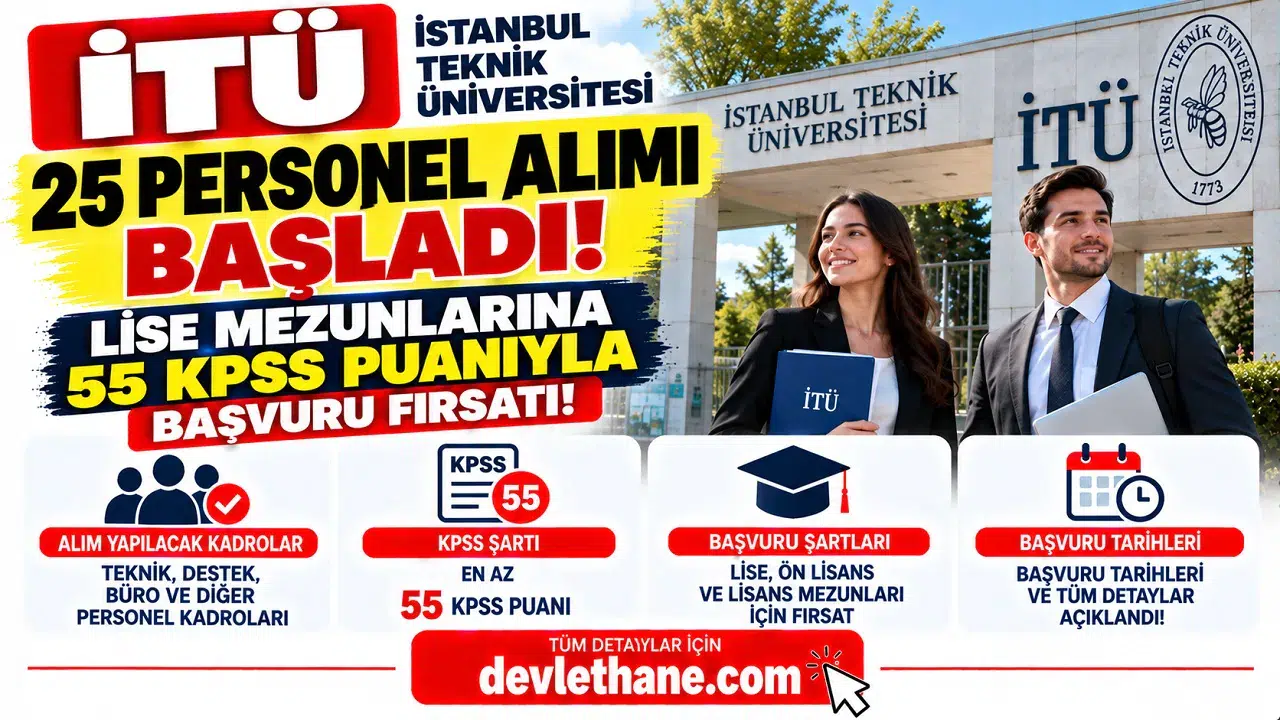İTÜ 25 Personel Alımı Başladı! Lise Mezunlarına 55 KPSS Puanıyla Başvuru Fırsatı