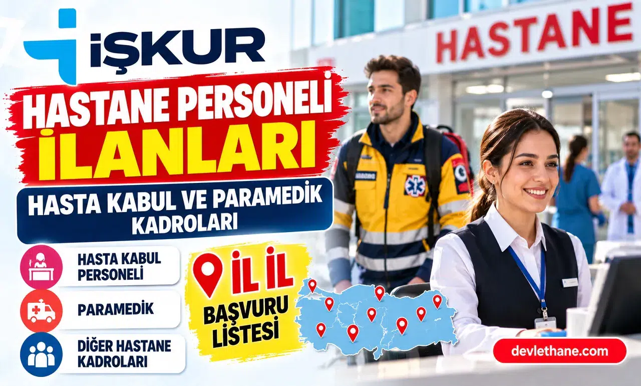 İŞKUR'da hastane personeli ilanları: Hasta kabul ve paramedik kadroları il il