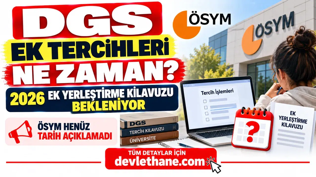 DGS Ek Tercihleri Ne Zaman? 2026 Ek Yerleştirme Kılavuzu İçin Gözler ÖSYM'de