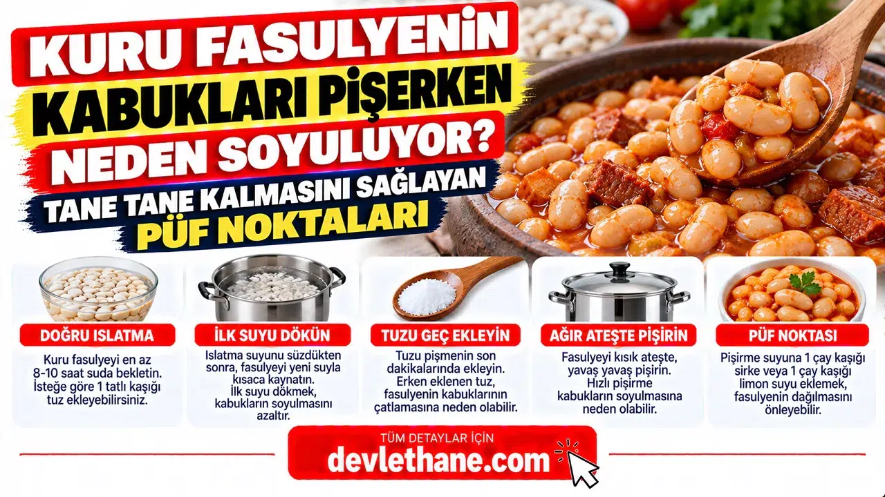 Kuru Fasulyenin Kabukları Pişerken Neden Soyuluyor? Tane Tane Kalmasını Sağlayan Püf Noktaları