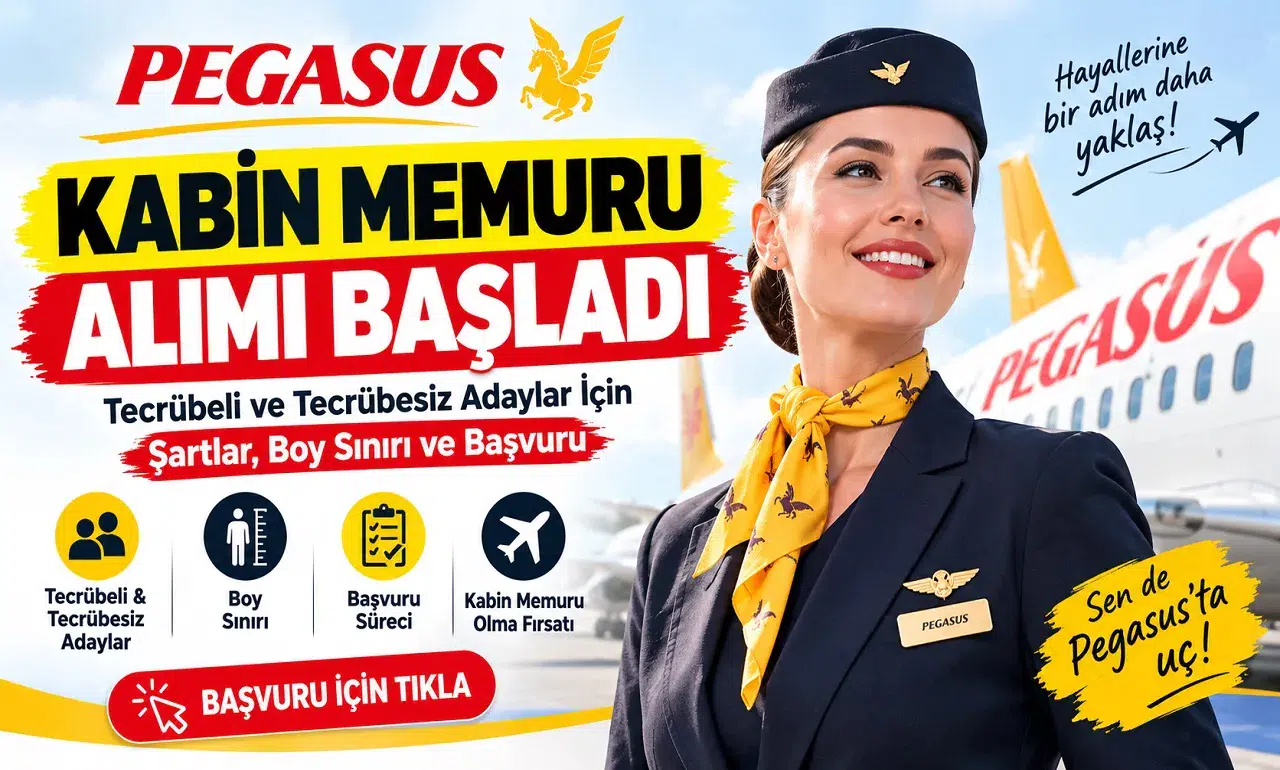 Pegasus Kabin Memuru Alımı Başladı: Tecrübeli ve Tecrübesiz Adaylar İçin Şartlar, Boy Sınırı ve Başvuru