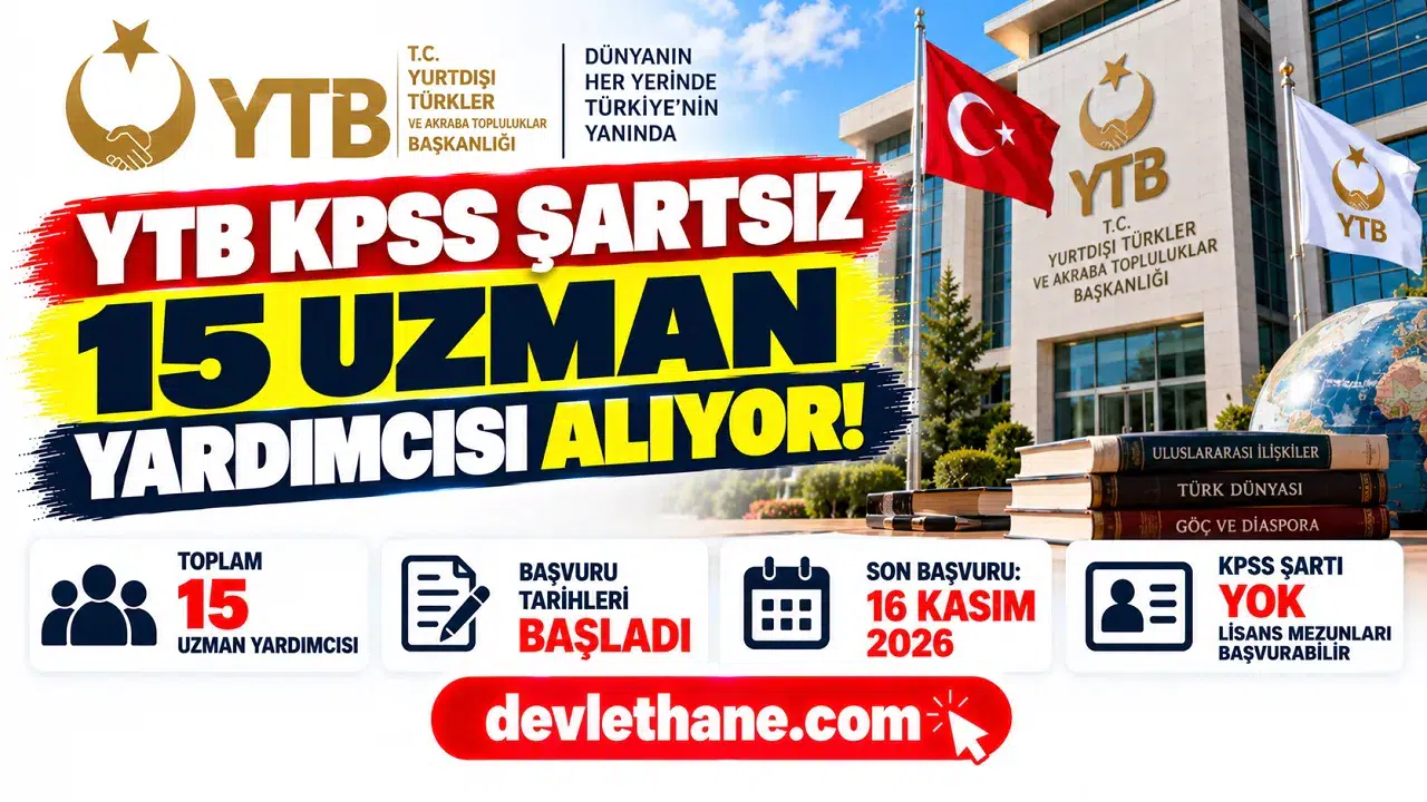 YTB KPSS Şartsız 15 Uzman Yardımcısı Alıyor! Başvurular Başladı, Son Gün 16 Kasım