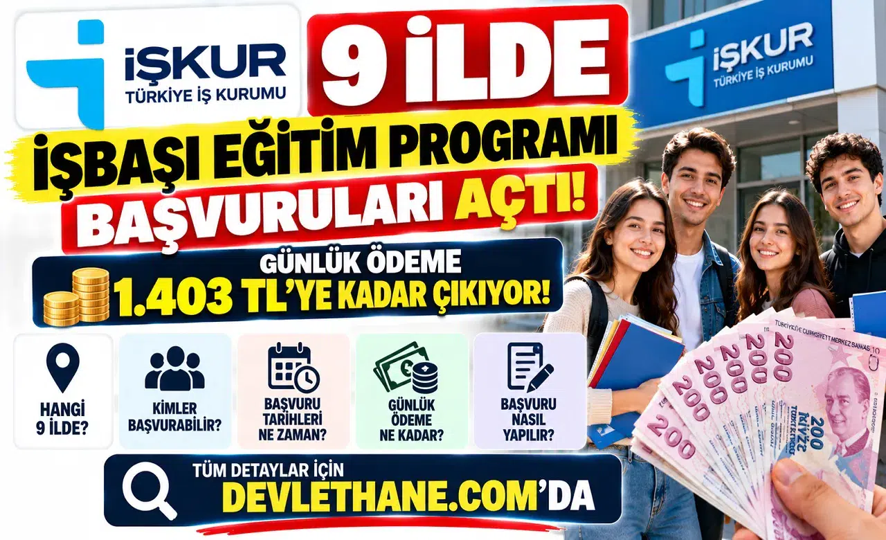 İŞKUR 9 İlde İşbaşı Eğitim Programı Başvurularını Açtı: Günlük Ödeme 1.403 TL'ye Kadar Çıkıyor