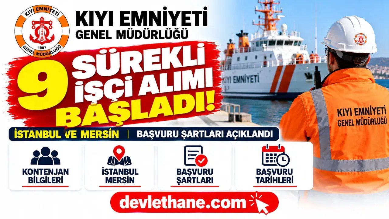 Kıyı Emniyeti 9 Sürekli İşçi Alımı Başladı! İstanbul ve Mersin İçin Başvuru Şartları Açıklandı