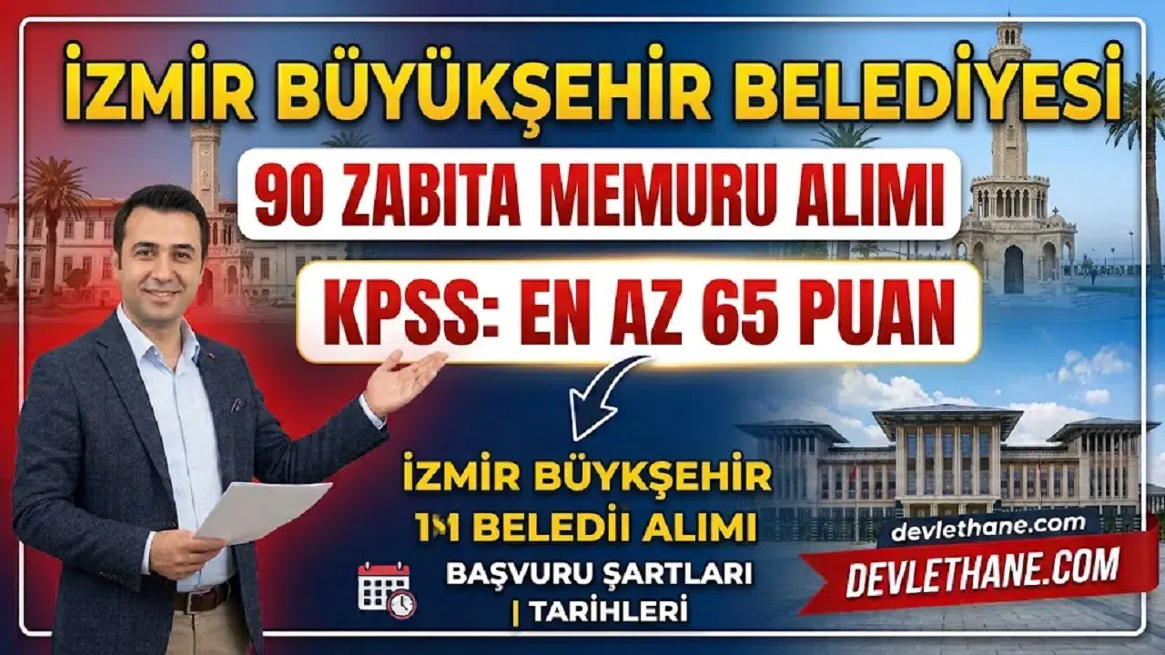 İzmir Büyükşehir Belediyesi KPSS 65 ile 90 zabıta memuru alacak: Şartlar ve başvuru tarihleri