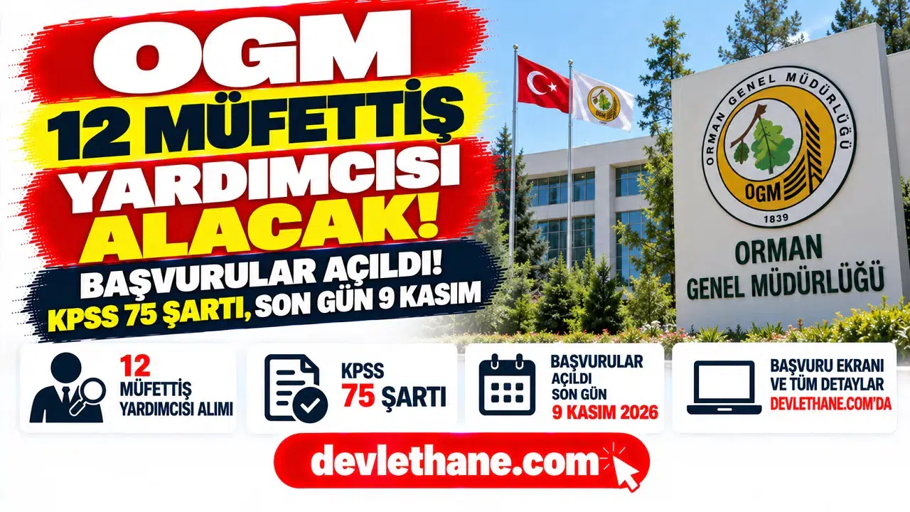 OGM 12 müfettiş yardımcısı alımında başvurular açıldı: KPSS 75 şartı, son gün 9 Kasım