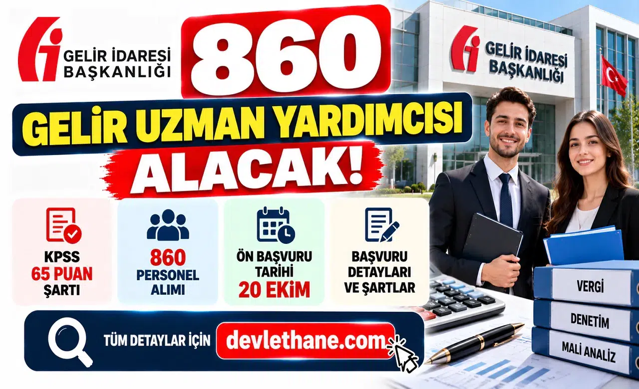 Gelir İdaresi 860 Gelir Uzman Yardımcısı Alacak: KPSS 65 Puan Şartı, Ön Başvurular 20 Ekim'de