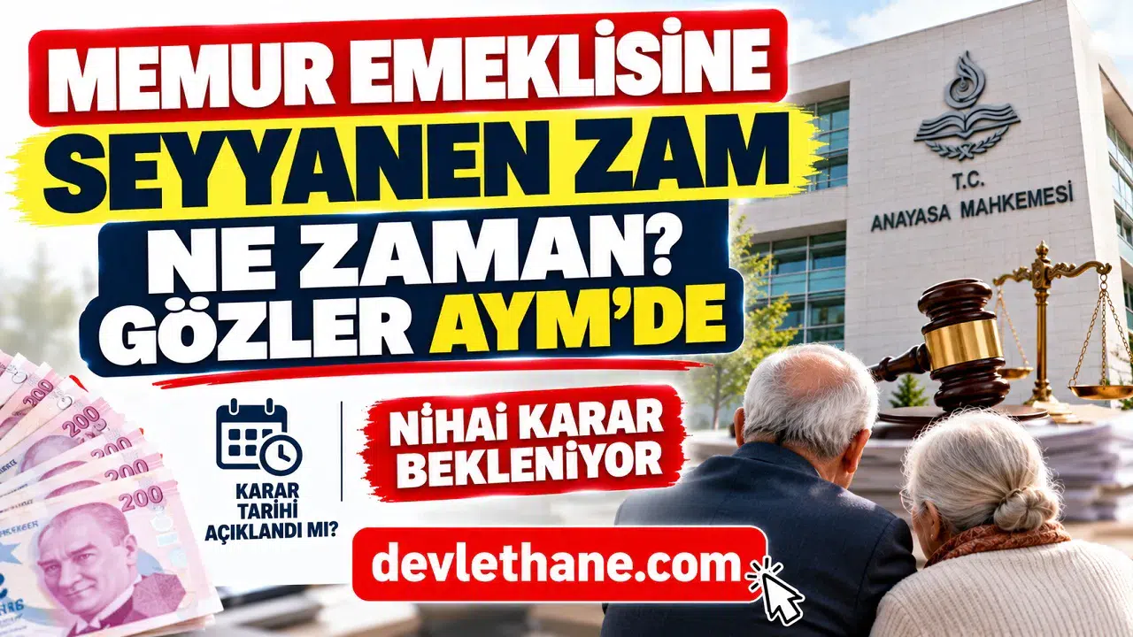 Memur Emeklisine Seyyanen Zam Ne Zaman? Gözler Anayasa Mahkemesi'nde