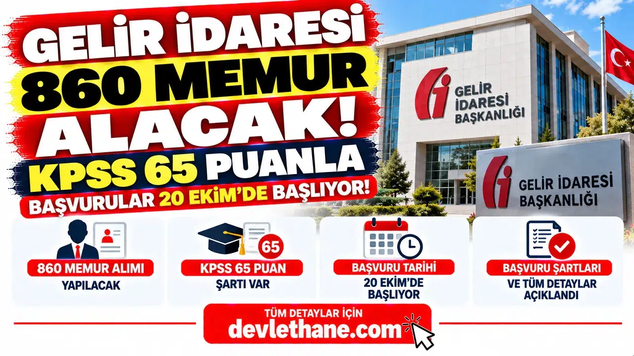 Gelir İdaresi 860 Memur Alacak! KPSS 65 Puanla Başvurular 20 Ekim'de Başlıyor