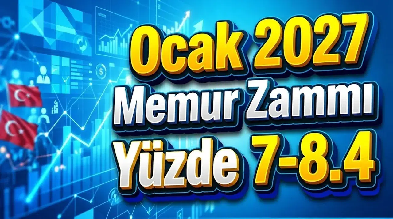 Ocak 2027 memur zammı hesabı: Enflasyon farkıyla zam yüzde 7-8,4 bandında