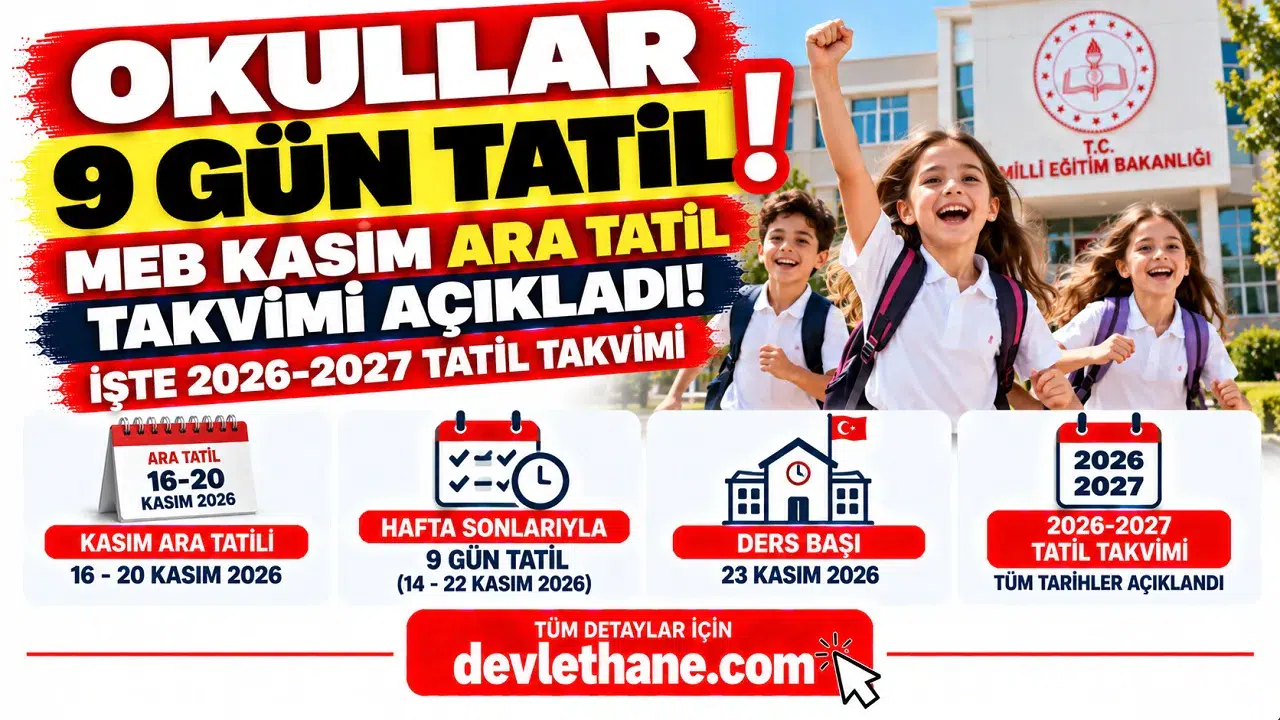 Okullar 9 Gün Tatil Olacak! MEB Kasım Ara Tatil Tarihlerini Açıkladı: İşte 2026-2027 Tatil Takvimi