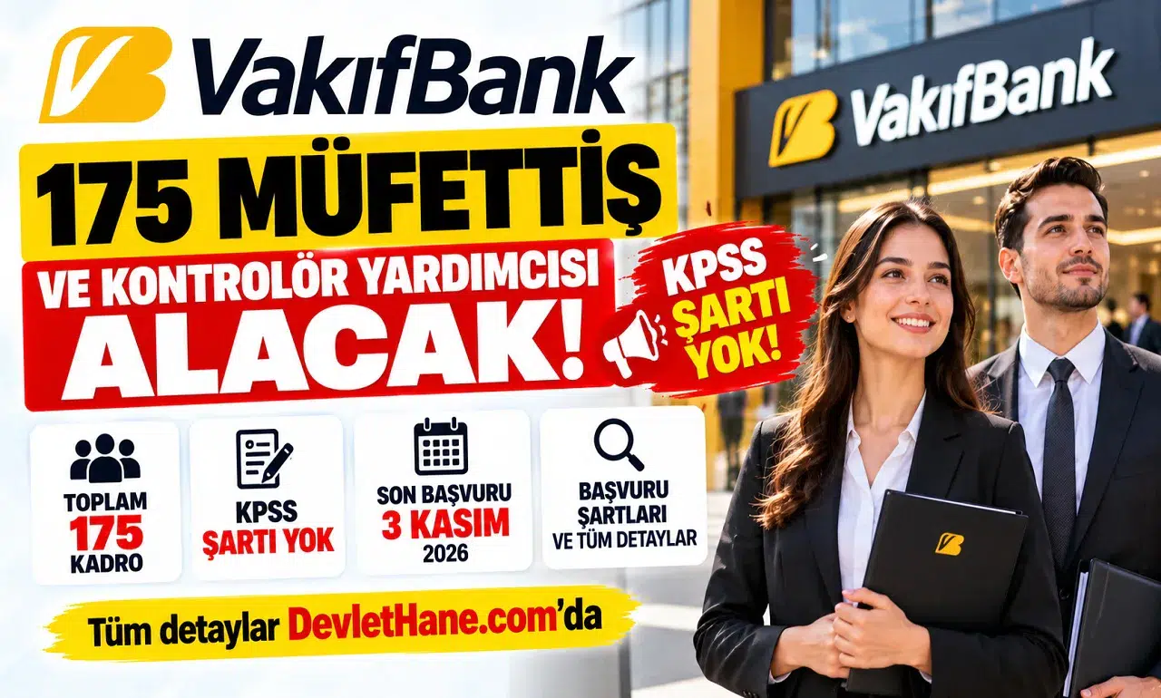 VakıfBank 175 Müfettiş ve Kontrolör Yardımcısı Alacak: KPSS Şartı Yok, Başvuru 3 Kasım'a Kadar