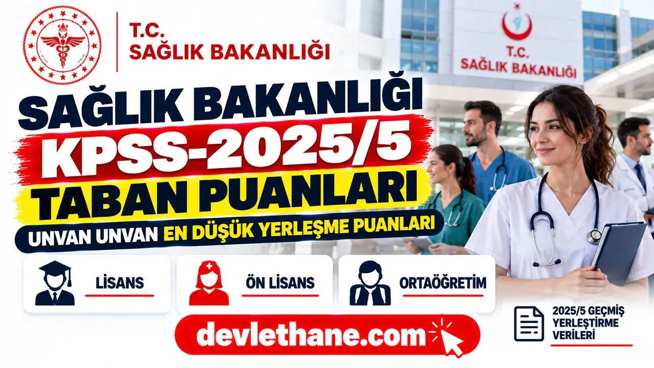 Sağlık Bakanlığı KPSS-2025/5 taban puanları: Unvan unvan en düşük yerleşme puanları
