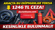 Araçta Bu Ekipmanlar Yoksa Ceza Var! 1246 TL Yaptırım Uygulanacak