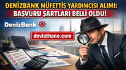DenizBank Müfettiş Yardımcısı Alımı Başladı! Başvuru Şartları ve Detaylar Açıklandı (2026)