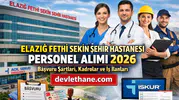 Elazığ Fethi Sekin Şehir Hastanesi Personel Alımı 2026: Başvuru Şartları, Kadrolar ve İş İlanı Süreci