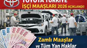 Toyota Türkiye İşçi Maaşları 2026 Açıklandı! Zamlı Maaşlar ve Tüm Yan Haklar