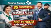 Türkiye Finans 85 Pozisyonda Personel Alımı Yapıyor: Gişe Yetkilisi Dahil Yüzlerce Kadro Açıldı