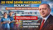 20 Yeni Şehir Hastanesi Açılıyor! Sağlık Bakanlığı Personel Alımı Artabili