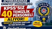 Afyonkarahisar Emniyet Müdürlüğü KPSS’siz 40 Temizlik Personeli Alıyor! İŞKUR İUP Başvuru Şartları ve Tüm Detaylar