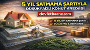 5 Yıl Satmama Şartıyla Düşük Faizli Konut Kredisi Geliyor