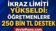 İkraz Limiti Yükseldi: Öğretmenlere 250 Bin TL Destek