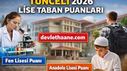 Tunceli Lise Taban Puanları 2026 Açıklandı mı? İşte Fen Lisesi ve Anadolu Liseleri Güncel Liste