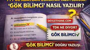 TYT’de Adayları Zorlayan Yazım Sorusu: “Gök bilimci” Nasıl Yazılır? (2026 Güncel Bilgi)