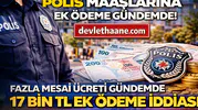 Polis Maaşlarına Ek Ödeme Geliyor mu? Fazla Mesai Ücreti Gündemde