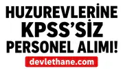 Huzurevleri ve Rehabilitasyon Merkezlerine KPSS’siz Personel Alımı Başladı