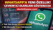 WhatsApp’a Büyük Güncelleme Geliyor! Çevrim İçi Olanları Tek Ekranda Göreceksiniz