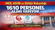 MEB, ASHB ve Kültür Bakanlığı 1610 Personel Alımı Yapıyor