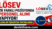 LÖSEV 26 Farklı Pozisyonda Personel Alımı Yapıyor! İlanlar İŞKUR’da Yayınlandı