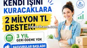 Kendi İşini Kuracaklara 2 Milyon TL Destek! 3 Yıl Geri Ödeme Yok, Başvurular Başladı