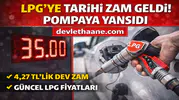 LPG’ye Tarihi Zam! 4,27 TL’lik Artış Pompaya Yansıdı: İşte Güncel Fiyatlar