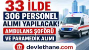 33 İlde 306 Ambulans Şoförü ve Paramedik Alımı Başladı! İŞKUR Üzerinden Başvurular Alınıyor