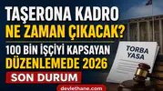 Taşerona Kadro 2026 Son Dakika: 100 Bin İşçi İçin Kritik Süreç! Torba Yasada Kadro Düzenlemesi Gündemde