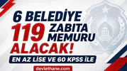 6 Belediye 119 Zabıta Memuru Alımı Yapacak! En Az Lise Mezunu ve KPSS 60 Şartı