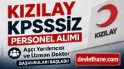 Kızılay KPSS Şartsız Personel Alımı Başladı: Aşçı Yardımcısı ve Uzman Doktor Kadrolarına Başvuru Ekranı Açıldı