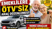 Emeklilere ÖTV’siz Araç Düzenlemesi Gündemde: Kimleri Kapsayacak, Şartlar Netleşti mi?