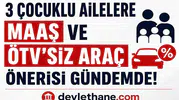 3 Çocuklu Ailelere Maaş, Emeklilik ve ÖTV’siz Araç Önerisi Gündemde
