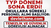 TYP Çalışanlarının Görev Süresi Bitti! Okullara Kadrolu Benzeri Sürekli Personel Alımı Geliyor