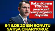 Bakan Murat Kurum Duyurdu: 64 İlde 20 Bin Sosyal Konut Satışa Çıkıyor! Başvurular 15 Haziran’da Başlıyor