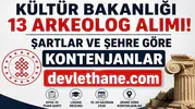 Kültür ve Turizm Bakanlığı 13 Arkeolog Alımı Yapacak! KPSS 70 Puan Şartı, Kontenjanlar ve Başvuru Takvimi Açıklandı